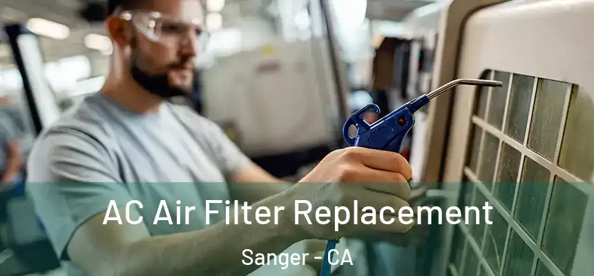  AC Air Filter Replacement Sanger - CA