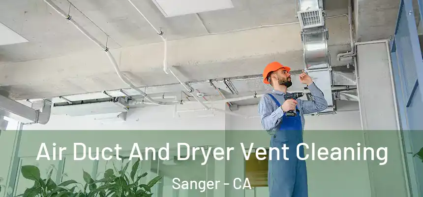  Air Duct And Dryer Vent Cleaning Sanger - CA