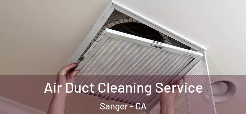  Air Duct Cleaning Service Sanger - CA