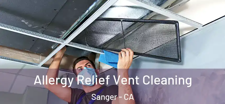  Allergy Relief Vent Cleaning Sanger - CA