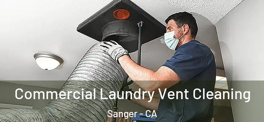 Commercial Laundry Vent Cleaning Sanger - CA
