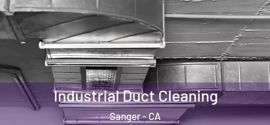  Industrial Duct Cleaning Sanger - CA